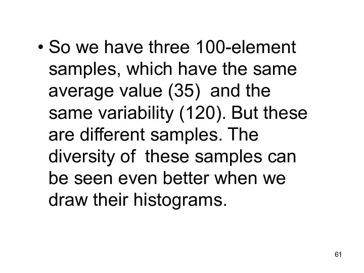 So we have three 100-element samples, which have the same