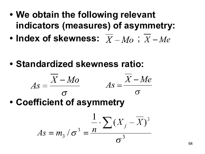 We obtain the following relevant indicators (measures) of asymmetry: Index