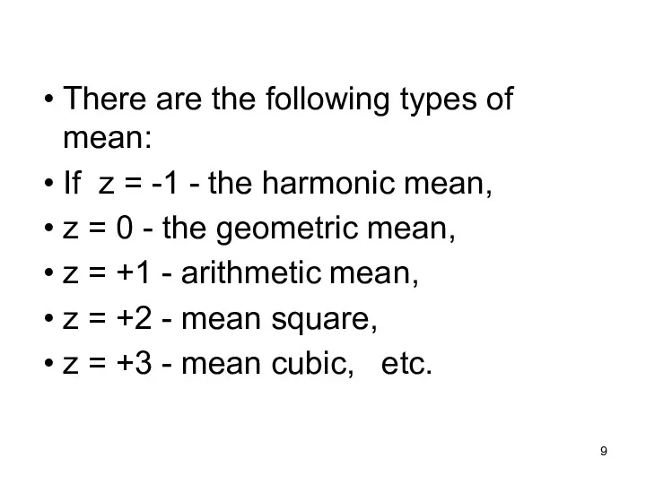 There are the following types of mean: If z =