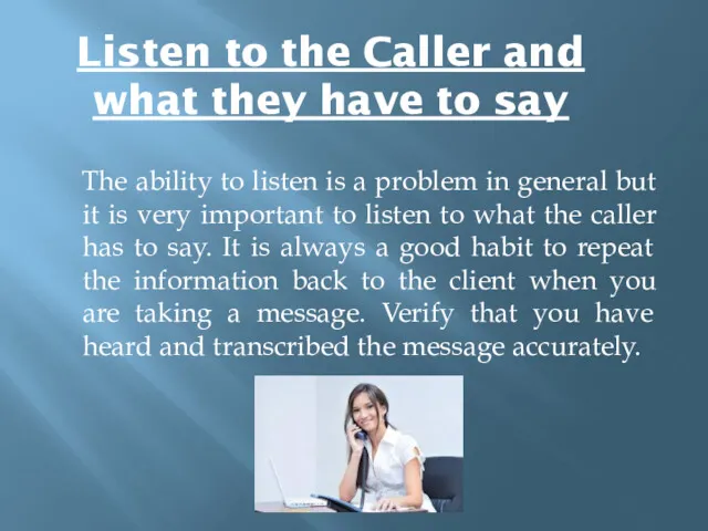 Listen to the Caller and what they have to say