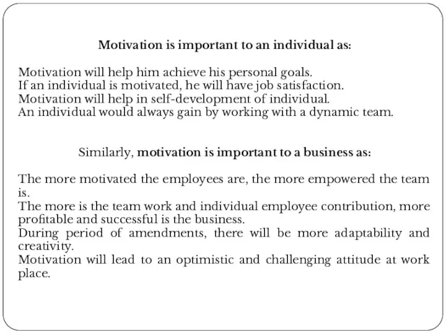 Motivation is important to an individual as: Motivation will help