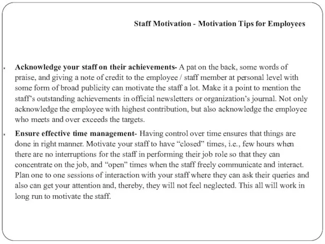 Acknowledge your staff on their achievements- A pat on the back, some words