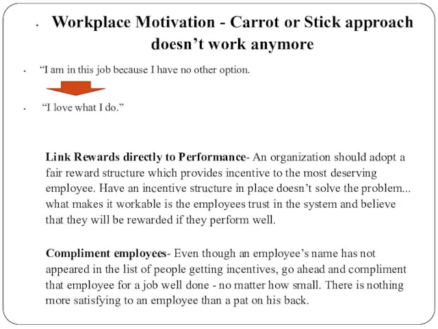 Workplace Motivation - Carrot or Stick approach doesn’t work anymore “I am in