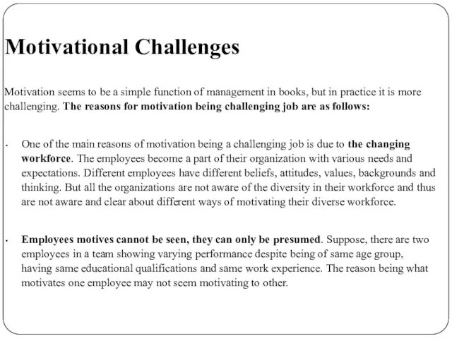 Motivational Challenges Motivation seems to be a simple function of management in books,