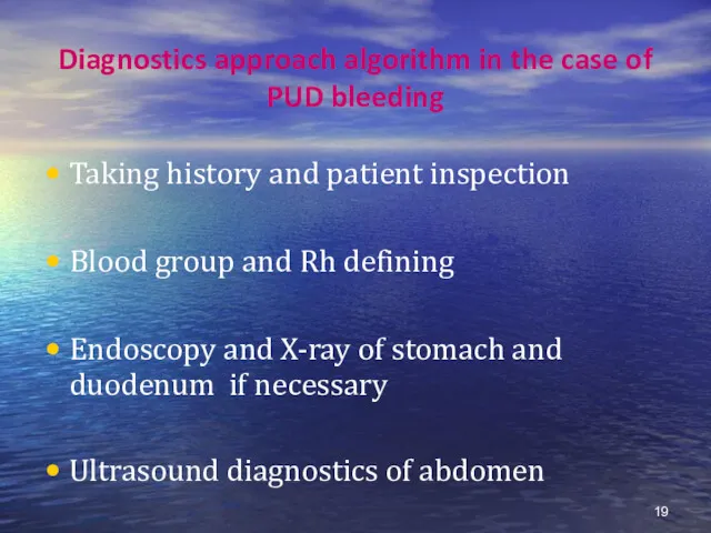 Diagnostics approach algorithm in the case of PUD bleeding Taking history and patient
