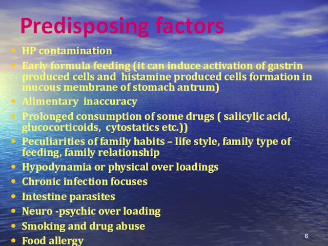 Predisposing factors HP contamination Early formula feeding (it can induce activation of gastrin