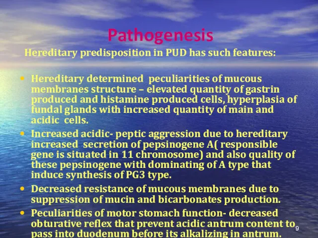 Pathogenesis Hereditary predisposition in PUD has such features: Hereditary determined peculiarities of mucous