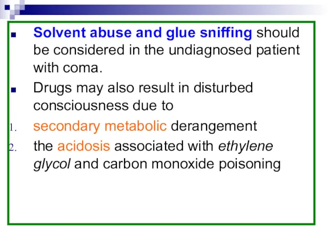 Solvent abuse and glue sniffing should be considered in the