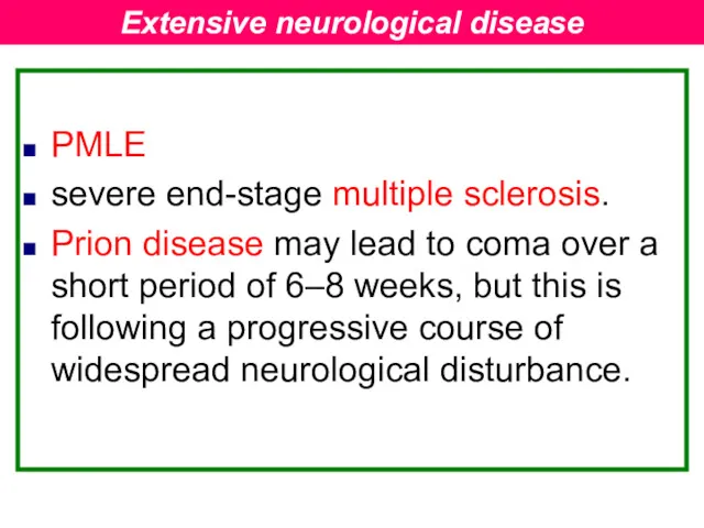 PMLE severe end-stage multiple sclerosis. Prion disease may lead to coma over a