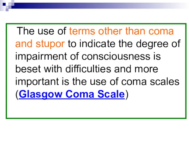 The use of terms other than coma and stupor to indicate the degree