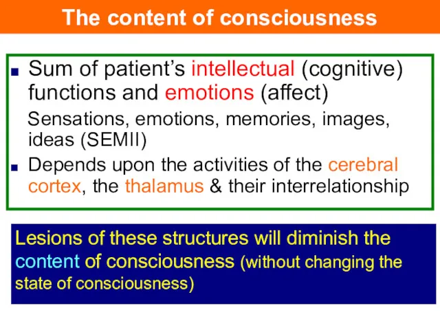 Sum of patient’s intellectual (cognitive) functions and emotions (affect) Sensations,