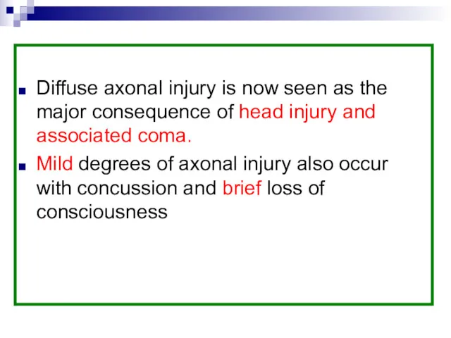 Diffuse axonal injury is now seen as the major consequence of head injury