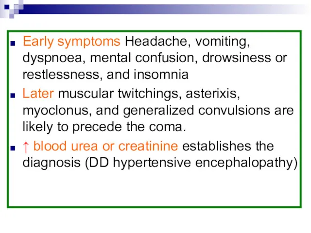 Early symptoms Headache, vomiting, dyspnoea, mental confusion, drowsiness or restlessness,