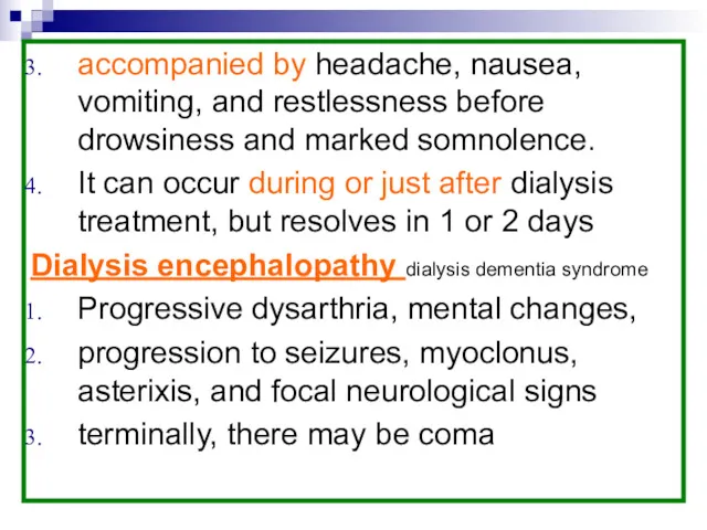 accompanied by headache, nausea, vomiting, and restlessness before drowsiness and