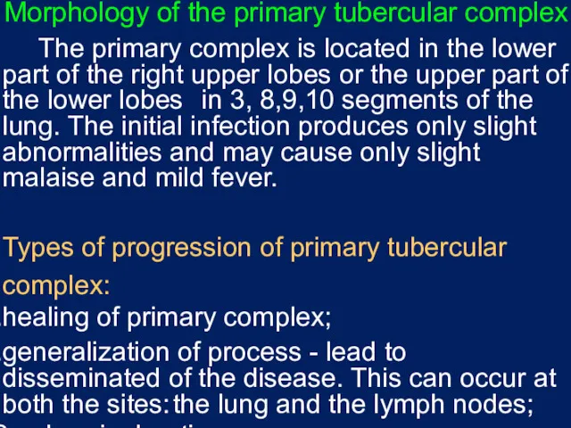 Morphology of the primary tubercular complex The primary complex is located in the