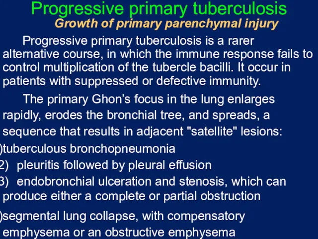 Progressive primary tuberculosis Growth of primary parenchymal injury Progressive primary