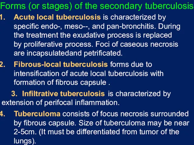 Forms (or stages) of the secondary tuberculosis Acute local tuberculosis is characterized by