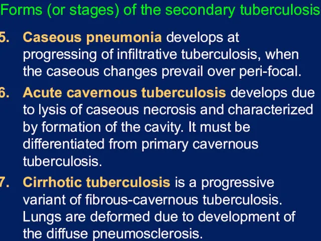 Forms (or stages) of the secondary tuberculosis Caseous pneumonia develops at progressing of