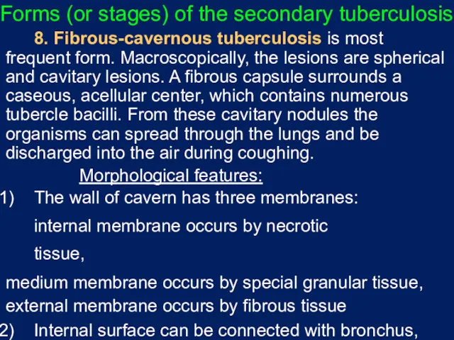 Forms (or stages) of the secondary tuberculosis 8. Fibrous-cavernous tuberculosis