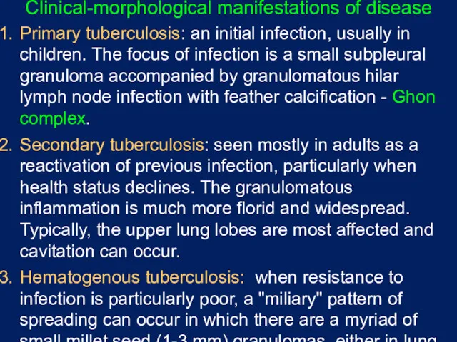 Clinical-morphological manifestations of disease Primary tuberculosis: an initial infection, usually