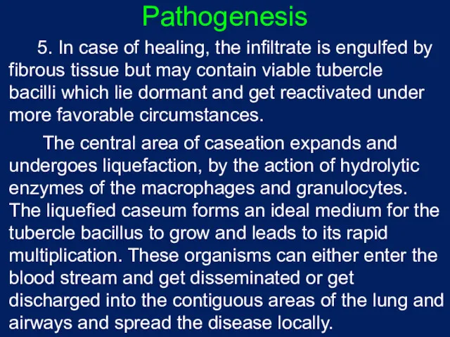 Pathogenesis 5. In case of healing, the infiltrate is engulfed by fibrous tissue