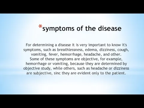 symptoms of the disease For determining a disease it is