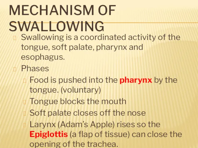 MECHANISM OF SWALLOWING Swallowing is a coordinated activity of the tongue, soft palate,
