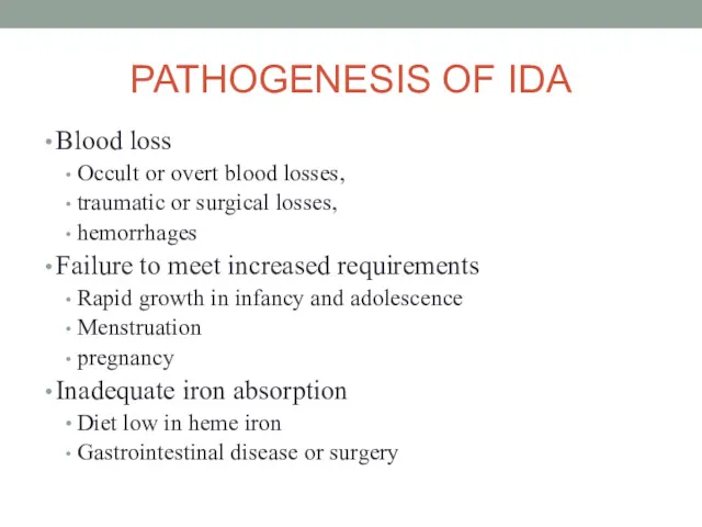 PATHOGENESIS OF IDA Blood loss Occult or overt blood losses,