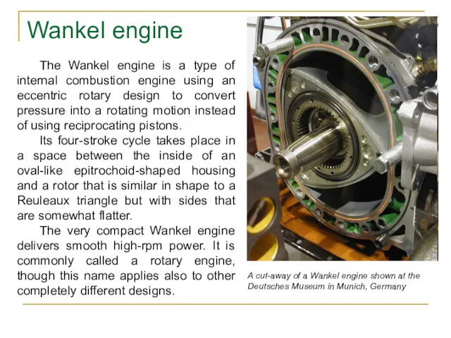 Wankel engine The Wankel engine is a type of internal