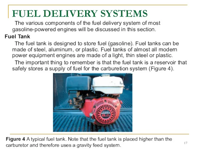 FUEL DELIVERY SYSTEMS The various components of the fuel delivery