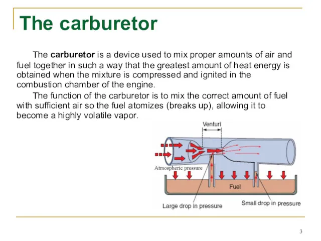 The carburetor The carburetor is a device used to mix