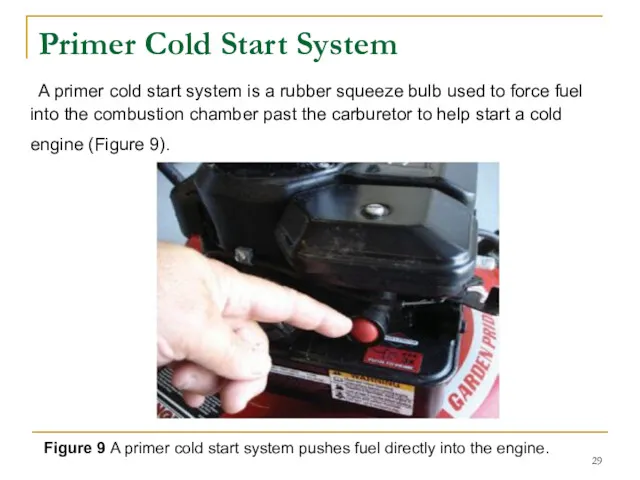 Primer Cold Start System A primer cold start system is