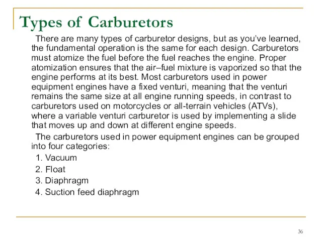 Types of Carburetors There are many types of carburetor designs,