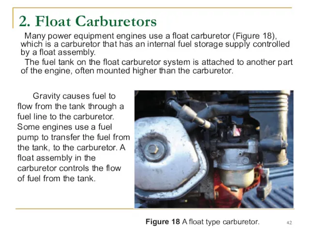 2. Float Carburetors Many power equipment engines use a float