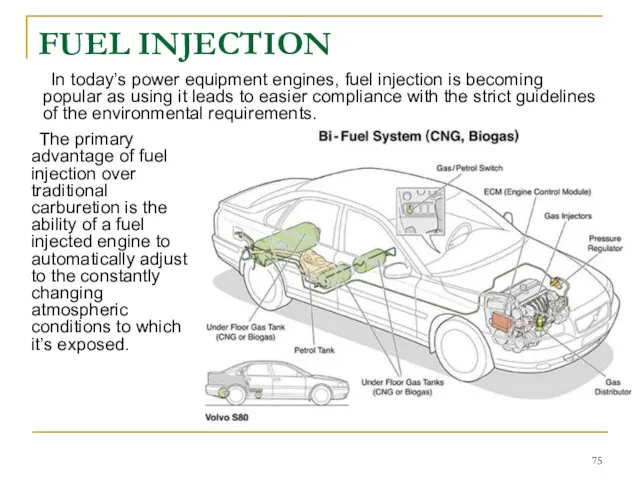 FUEL INJECTION In today’s power equipment engines, fuel injection is