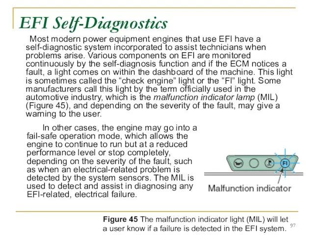 EFI Self-Diagnostics Most modern power equipment engines that use EFI