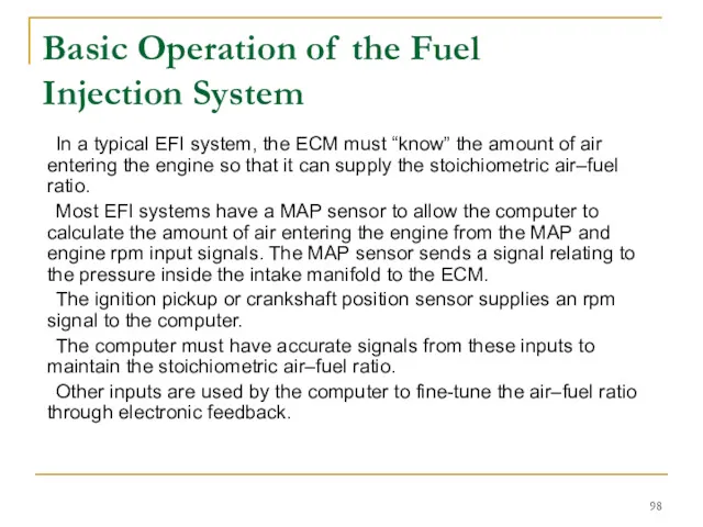 Basic Operation of the Fuel Injection System In a typical