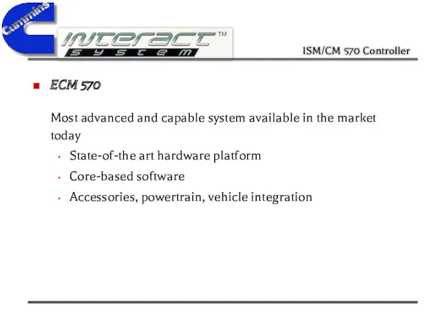 ECM 570 Most advanced and capable system available in the market today State-of-the