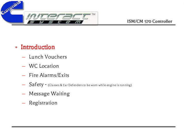 Introduction Lunch Vouchers WC Location Fire Alarms/Exits Safety - (Glasses & Ear Defenders