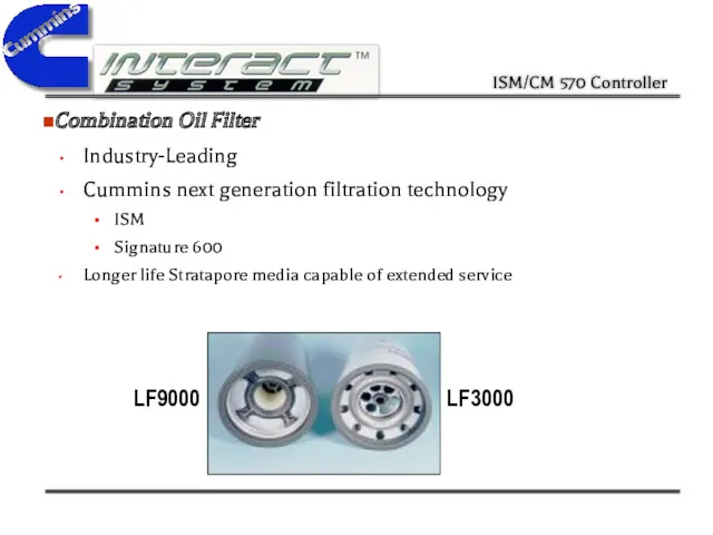 Industry-Leading Cummins next generation filtration technology ISM Signature 600 Longer