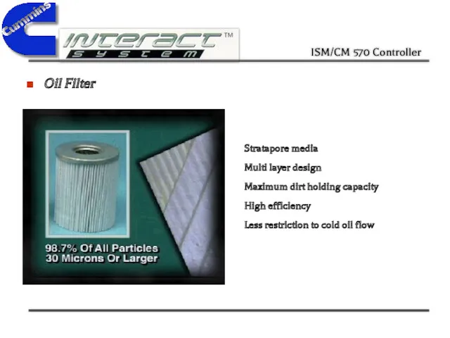 Oil Filter Stratapore media Multi layer design Maximum dirt holding capacity High efficiency