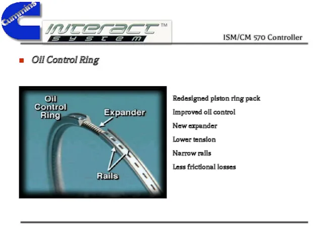 Oil Control Ring Redesigned piston ring pack Improved oil control
