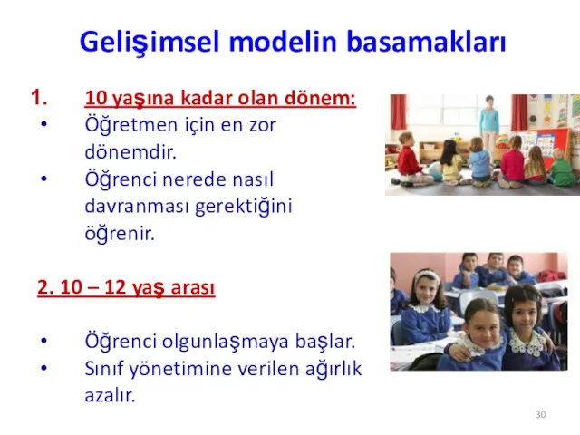 Gelişimsel modelin basamakları 10 yaşına kadar olan dönem: Öğretmen için