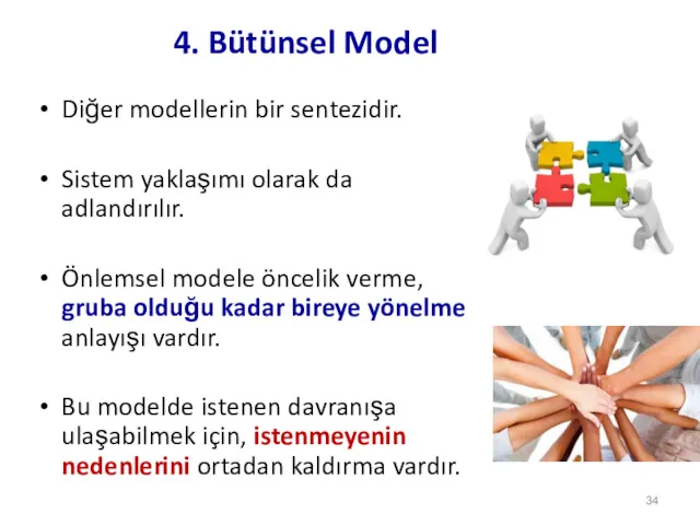 4. Bütünsel Model Diğer modellerin bir sentezidir. Sistem yaklaşımı olarak