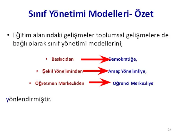 Sınıf Yönetimi Modelleri- Özet Eğitim alanındaki gelişmeler toplumsal gelişmelere de