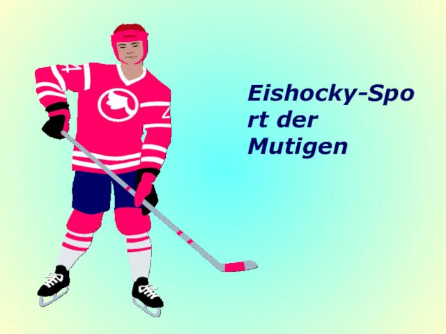 Eishocky-Sport der Mutigen