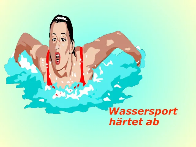 Wassersport härtet ab