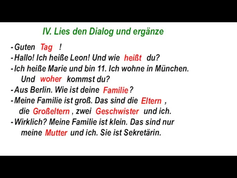 IV. Lies den Dialog und ergänze Guten T... ! Hallo!