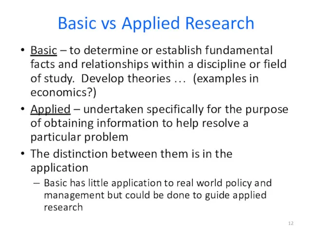 Basic vs Applied Research Basic – to determine or establish fundamental facts and