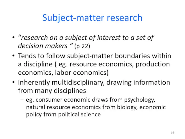 Subject-matter research “research on a subject of interest to a set of decision